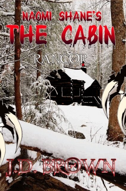J.D. Brown - Naomi Shane's The Cabin: Rancor, E-bok