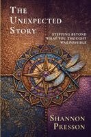 Shannon Presson - The Unexpected Story: Stepping Beyond What You Thought Was Possible, Häftad