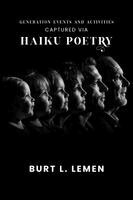 Burt L Lemen - Generation Events and Activities Captured via Haiku Poetry, Häftad
