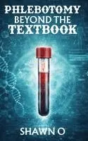 Shawn E Osborne - Phlebotomy Beyond the Textbook, Inbunden. Tillgänglighet: Lägg i varukorg