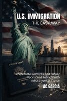 Ac Garcia - U.S. Immigration The Easy Way, Häftad