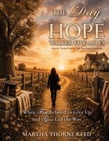 Martha Thorne Reed - Day Hope Walked Five Miles, Häftad
