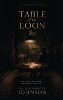 Lisa Annette Johnson - Table of the Loon, Inbunden