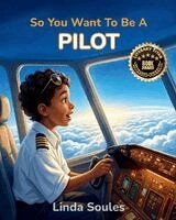 Linda Soules - So You Want To Be A Pilot, Häftad. Tillgänglighet: Lägg i varukorg