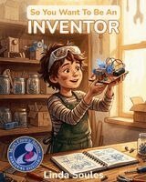 Linda Soules - So You Want To Be An Inventor, Häftad. Tillgänglighet: Lägg i varukorg