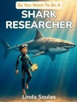 Linda Soules - So You Want To Be A Shark Researcher, Inbunden. Tillgänglighet: Lägg i varukorg