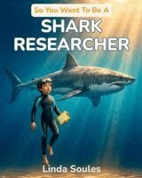Linda Soules - So You Want To Be A Shark Researcher, Häftad. Tillgänglighet: Lägg i varukorg