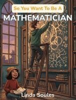 So You Want To Be A Mathematician