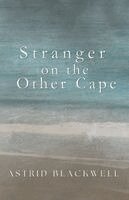 Astrid Blackwell - Stranger on the Other Cape, Häftad. Tillgänglighet: Lägg i varukorg