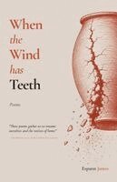 Espann James - When the Wind Has Teeth, Häftad