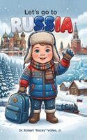 Jr. , Robert Rocky Valles - Let's Go To Russia, Inbunden