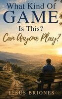 Jesus Briones - What Kind Of Game Is This? Can Anyone Play?, Inbunden. Tillgänglighet: Lägg i varukorg