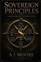 A J Moore - Sovereign Principles, Häftad. Tillgänglighet: Lägg i varukorg