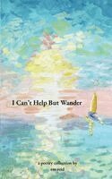 Em Reid - I Can't Help But Wander, Häftad
