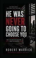 Robert Warrick - He Was Never Going to Choose You, Häftad