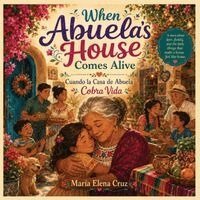 María Elena Cruz - When Abuela's House Comes Alive / Cuando la Casa de Abuela Cobra Vida, Häftad. Tillgänglighet: Lägg i varukorg