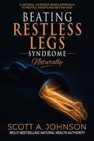 Scott A Johnson - Beating Restless Legs Syndrome Naturally, Häftad. Tillgänglighet: Lägg i varukorg