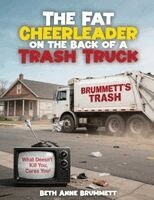 Beth Anne Brummett - Fat Cheerleader on the Back of a Trash Truck, Häftad. Tillgänglighet: Lägg i varukorg