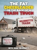 Beth Anne Brummett - Fat Cheerleader on the Back of a Trash Truck, Inbunden. Tillgänglighet: Lägg i varukorg