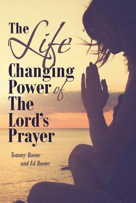 Tommy Boone, Ed Boone - Life Changing Power of The Lord's Prayer, Häftad