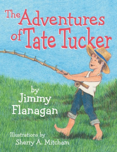 Jimmy Flanagan - Adventures of Tate Tucker, E-bok