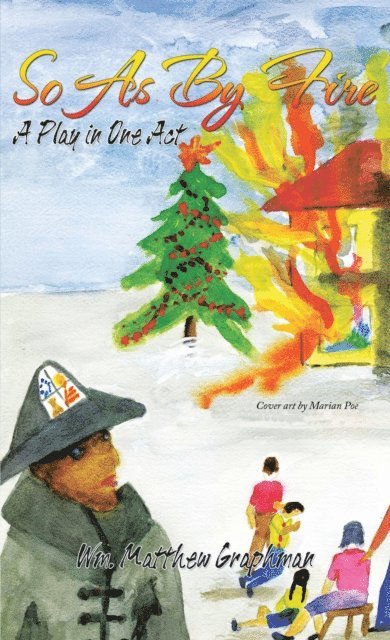 Wm. Matthew Graphman - So as by Fire, E-bok. Tillgänglighet: Lägg i varukorg