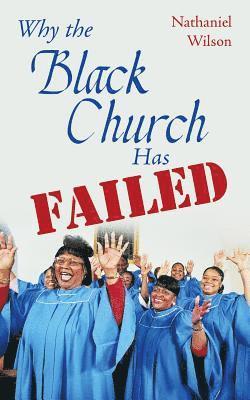 Nathaniel Wilson - Why the Black Church Has Failed, Häftad. Tillgänglighet: Lägg i varukorg