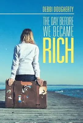Debbi Dougherty - Day before We Became Rich, Inbunden. Tillgänglighet: Lägg i varukorg
