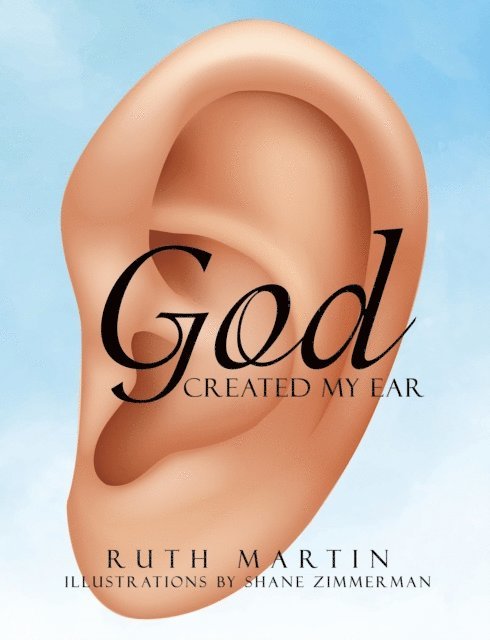 Ruth Martin - God Created My Ear, E-bok