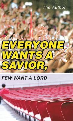 The Author - Everyone Wants a Savior, Few Want a Lord, Inbunden