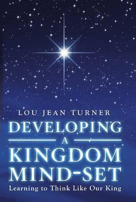 Lou Jean Turner - Developing a Kingdom Mind-Set, Inbunden