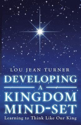 Lou Jean Turner - Developing a Kingdom Mind-Set, Häftad