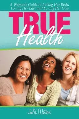 Julie Watson - True Health, Häftad. Tillgänglighet: Lägg i varukorg