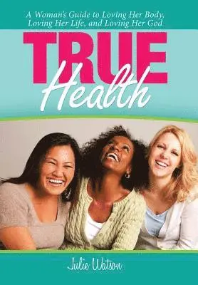 Julie Watson - True Health, Inbunden. Tillgänglighet: Lägg i varukorg