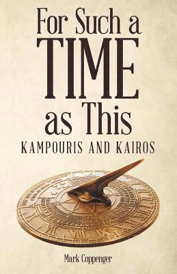 Mark Coppenger - For Such a Time as This, Häftad