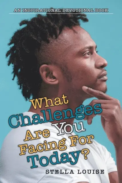 Stella Louise - What Challenges Are You Facing Today?, E-bok. Tillgänglighet: Lägg i varukorg