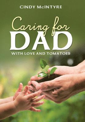 Cindy McIntyre - Caring for Dad, Inbunden