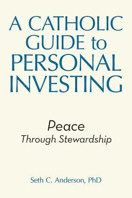 Seth C Anderson - Catholic Guide to Personal Investing, Häftad