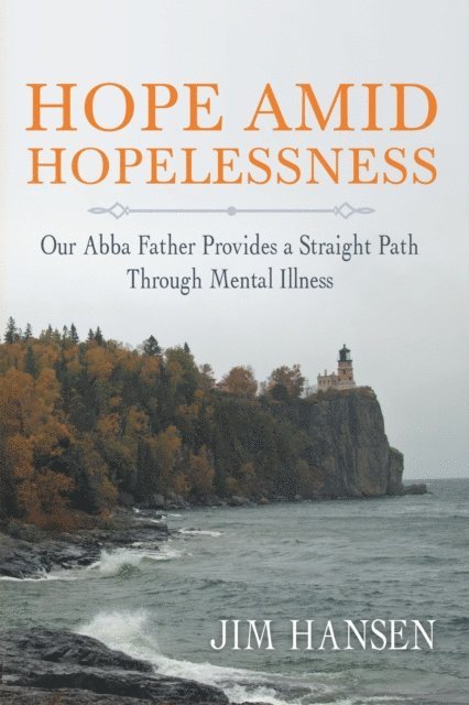 Jim Hansen - Hope Amid Hopelessness, E-bok