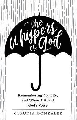 Claudia Gonzalez - Whispers of God, Häftad