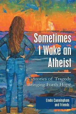 Linda Cunningham - Sometimes I Wake an Atheist, Häftad. Tillgänglighet: Lägg i varukorg