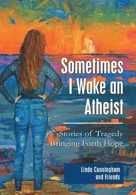 Linda Cunningham - Sometimes I Wake an Atheist, Inbunden. Tillgänglighet: Lägg i varukorg