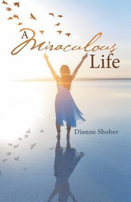 Dianne Shober - Miraculous Life, Häftad