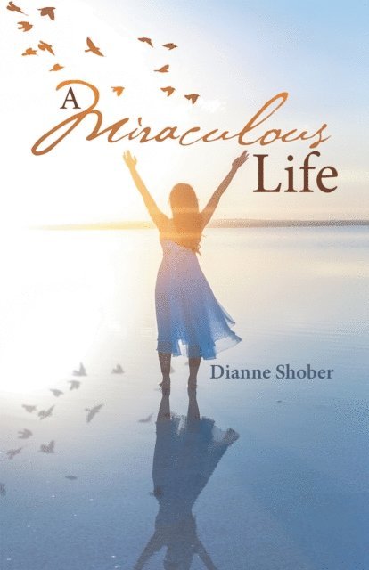 Dianne Shober - Miraculous Life, E-bok
