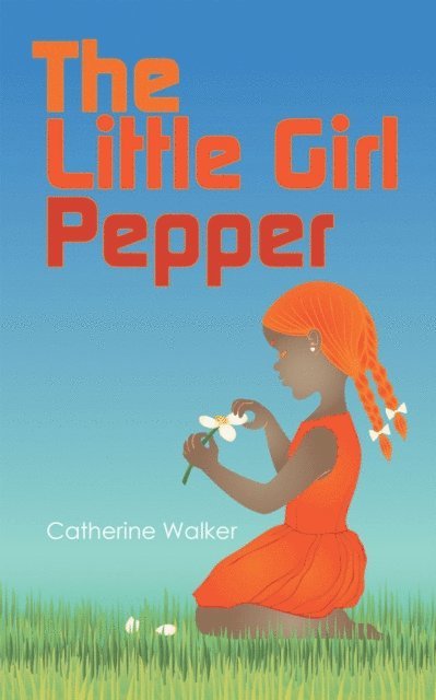 Catherine Walker - Little Girl Pepper, E-bok