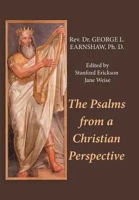 George L Earnshaw Ph D, Stanford Erickson, Jane Weise - Psalms from a Christian Perspective, Inbunden. Tillgänglighet: Lägg i varukorg