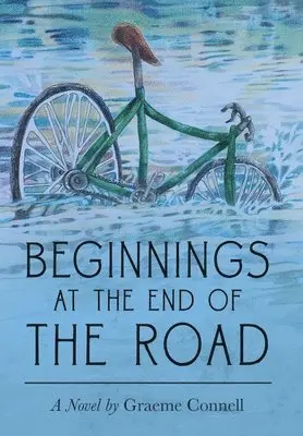 Graeme Connell - Beginnings at the End of the Road, Inbunden. Tillgänglighet: Lägg i varukorg