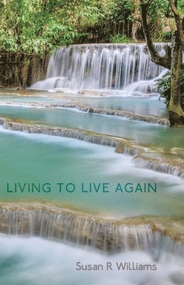 Susan R Williams - Living to Live Again, Häftad