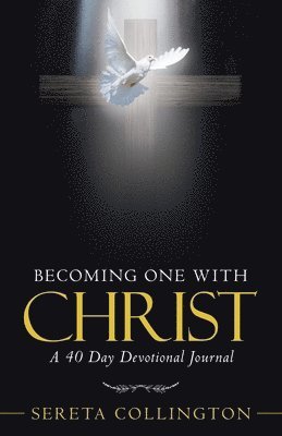 Sereta Collington - Becoming One with Christ, Häftad. Tillgänglighet: Lägg i varukorg