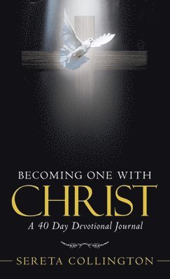 Sereta Collington - Becoming One with Christ, Inbunden. Tillgänglighet: Lägg i varukorg